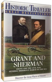 Historic Traveler: Sherman and Grant