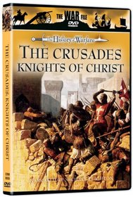 The War File: The Crusaders - Knights of Christ