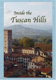 Inside The Tuscan Hills  Rufina and Pontassieve