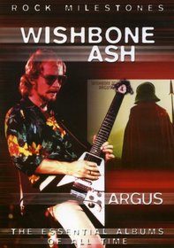 Rock Milestones: Wishbone Ash - Argus