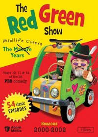 Red Green Show: The Mid-Life Crisis Years