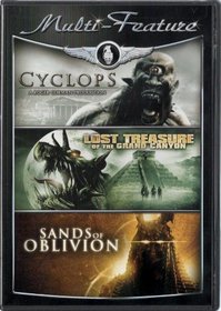 Cyclops, Lost Treasure of the Grand Canyon, Sands of Oblivion, Multi-Feature