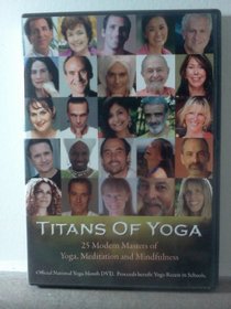 TITANS OF YOGA 25 MODERN MASTERS OF YOGA, MEDITATION AND MINDFULNESS (DVD)