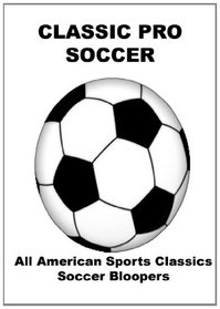 All American Sports Classics - Soccer Bloopers