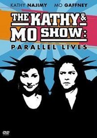 KATHY & MO SHOW:PARALLEL LIVES