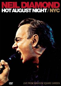 Neil Diamond: Hot August Night NYC- Live from Madison Square Garden