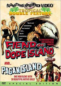 Fiend of Dope Island/Pagan Island