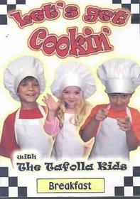 Let's Get Cookin' With the Tafolla Kids: Breakfast