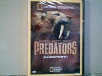 Prehistoric Predators Sabertooth National Geographic 2008