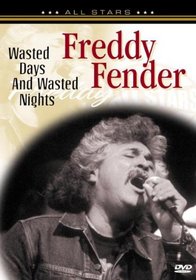 Freddy Fender: In Concert - Wasted Days & Wasted