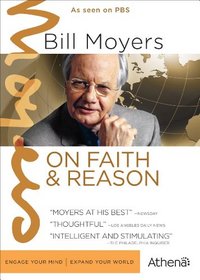 Bill Moyers: On Faith & Reason