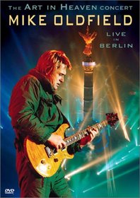 Mike Oldfield - The Art in Heaven Concert (Live in Berlin)