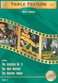 Horror Classics Triple Feature, Vol. 12 (The Amazing Mr. X / The Mad Monster / The Monster Maker)