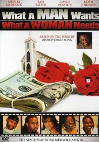 What a Man Wants - What a Woman Needs