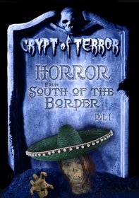 Crypt of Terror - Horror from South of the Border, Vol. 1