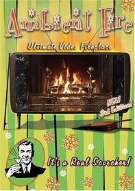 Ambient Fire 3rd Edition: Ultimate Video Fireplace DVD