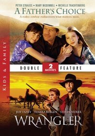 A Father's Choice / Wrangler - Double Feature