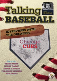 Talking Baseball with Ed Randall - Chicago Cubs - Vol. 1