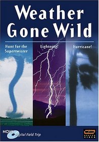 NOVA Field Trips: Weather Gone Wild - Hunt for the Supertwister/Lightning!/Hurricane!