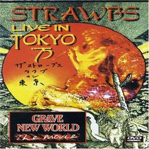 Strawbs: Live in Tokyo 1975/Grave New World: The Movie