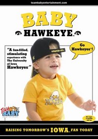 Baby Hawkeye "Raising Tomorrow's Iowa Fan Today!"
