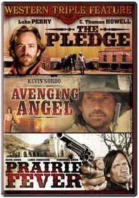 Western Triple Feature: The Pledge/Avenging Angel/Prairie Fever