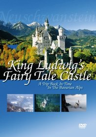 King Ludwig's Fairy Tale Castle: A Trip Back in Time in the Bavarian Alps