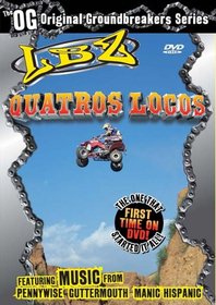 LBZ: Quatros Locos - The One That Started It All! First Time on DVD!