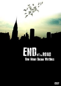 End of the Road: How Money Became Worthless