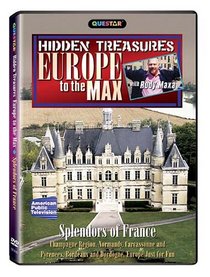Europe to the Max: Hidden Treasures - Splendors of France
