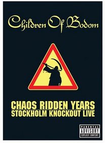 Children of Bodom: Chaos Ridden Years/Stockholm Knockout Live