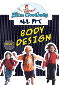 Slim Goodbody Allfit: Body Design