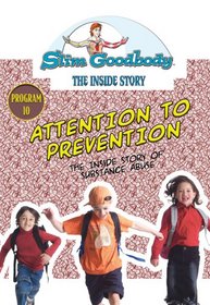 Slim Goodbody the Inside Story: Attention to Prevention