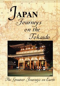 The Greatest Journeys on Earth - Japan: Journeys on the Tokaido