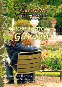 Gardens of the World  A ROMANTIC GARDEN