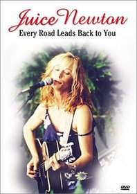 Juice Newton - Every Road Leads Back to You