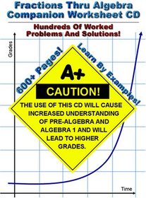 Fractions Thru Algebra Companion Worksheet CD - Hundreds Of Fully Worked Problems!