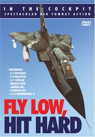 In the Cockpit: Fly Low, Hit Hard