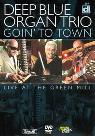 Deep Blue Organ Trio - Goin' to Town, Live at the Green Mill