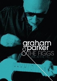 Graham Parker & the Figgs: Live at the FTC (DVD + Bonus CD)