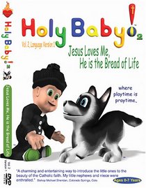 Holy Baby! 2 Jesus Loves Me, He is the Bread of Life