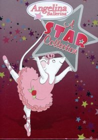 Angelina Ballerina - A Star Collection