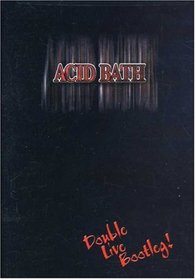 Acid Bath: Double Live Bootleg