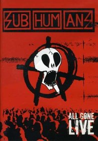 Subhumans: All Gone Live