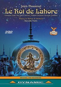 Massenet - Le Roi de Lahore / Gipali, Sanchez, Stoyanov, Zanellato, Montiel, Vatchkov, Viotti, Venice Opera