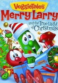 Merry Larry and the True Light of Christmas