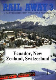 Rail Away 3, Episodes 1-3: Ecuador, New Zealand, Switzerland