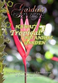 Gardens of the World  HAWAI'I TROPICAL BOTANICAL GARDEN