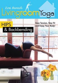 Living Room Yoga: Hips & Back Bending
