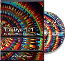 Tie Dye 101:  The Basics of Making Exceptional Tie Dye